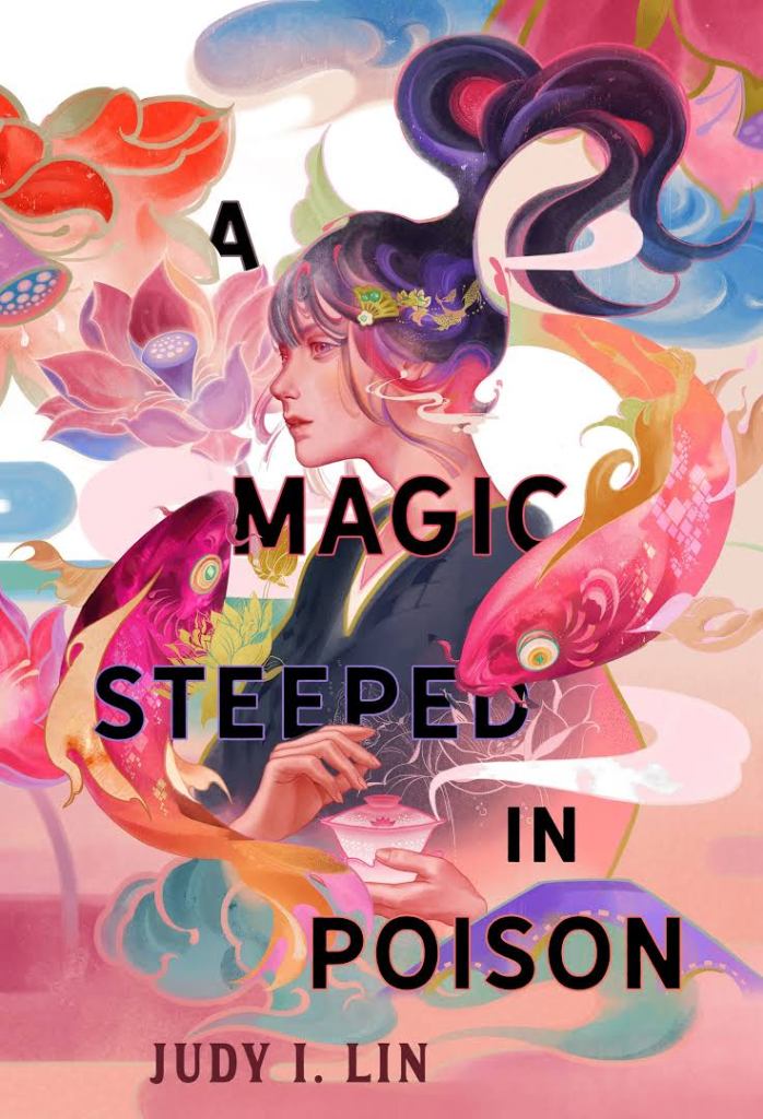 Cover of A Magic Steeped in Poison, featuring a Chinese person holding a teacup while a rainbow array of fishes and flowers surround them.